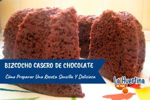 Como Hacer Un Increíble Bizcocho De Chocolate La Huertina De Toni